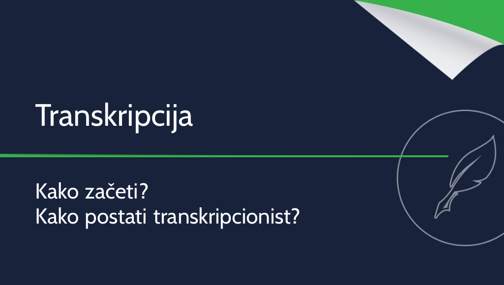 Transkripcija – kako začeti? Kako postati transkripcionist?