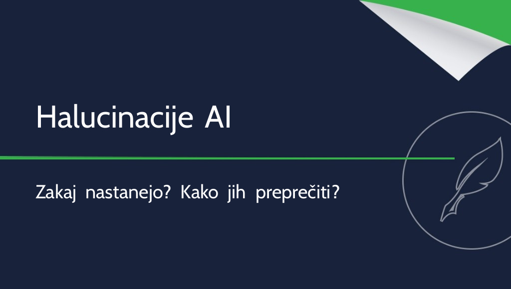 Halucinacije umetne inteligence: kaj so in kako jih preprečiti?